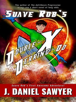 cover image of Suave Rob's Double-X Derring-Do
